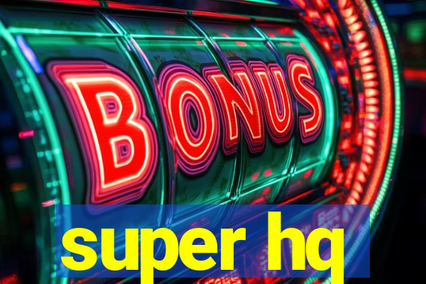 super hq